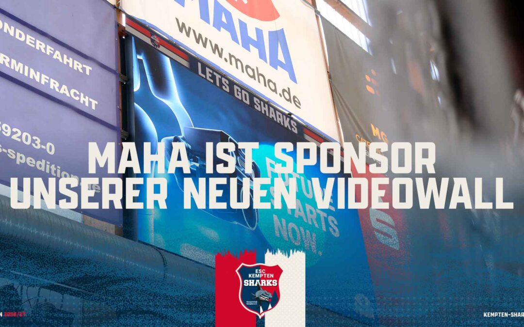 MAHA UNTERSTÜTZT DIE KEMPTEN SHARKS MIT LED-VIDEO-WALL